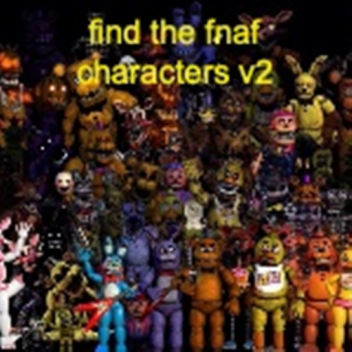 find The fnaf characters v2