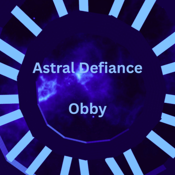 Astral Defiance - Obby - 