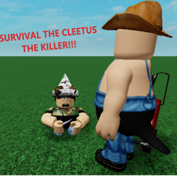 SURVIVAL THE CLEETUS THE KILLER