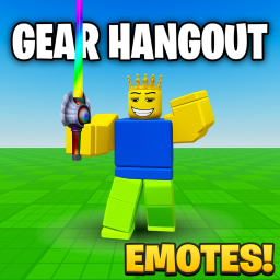 Gear Hangout ✨ [EMOTE TESTER]