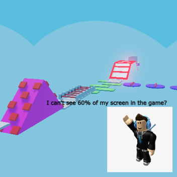 Obby but of your 60% of your screen is gone!