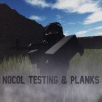NoCol Weapon Testing/Planks