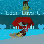 Eden Luvs U Fan Club <3