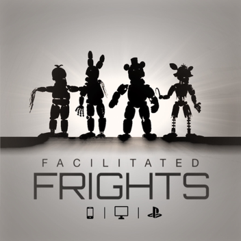 Facilitated Fright's
