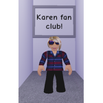 Karen fan club!