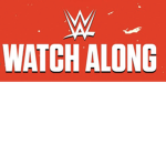 WWE WATCH-ALONG