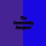 - The Community Hangout -