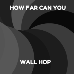 How Far Can You Wall Hop?