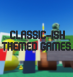 Classic-ish games.