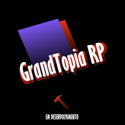 GrandTopia RP 🏡 [In Development]