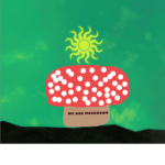 WE ARE MUSHROOM