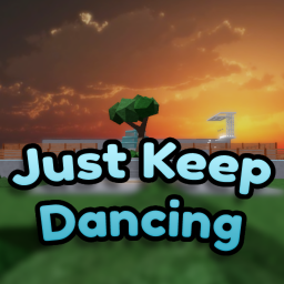 Just Keep Dancing!