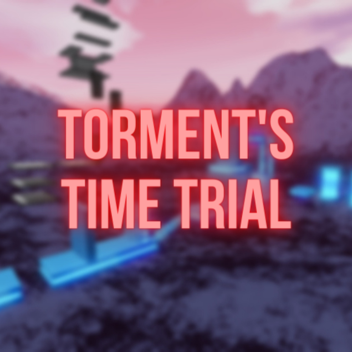 [🎙️] Torment's Time Trial