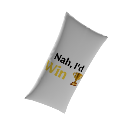 Pillow "Nah, i'd Win" TEXT LABEL Roblox item