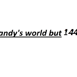 Dandy's World but 144p and stuff!!