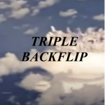 TRIPLE BACKFLIP