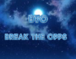 BTO (Break The Opps)