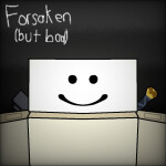 Forsaken but bad [STUDLOCK!🧱]