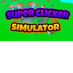 Super Clicker Simulator!