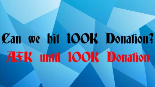 AFK until someone donates