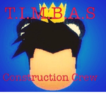 T.I.M.B.A.S Construction Crew