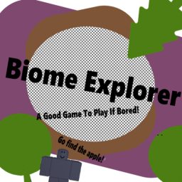 Biome Explorer [Newcomings Part II]