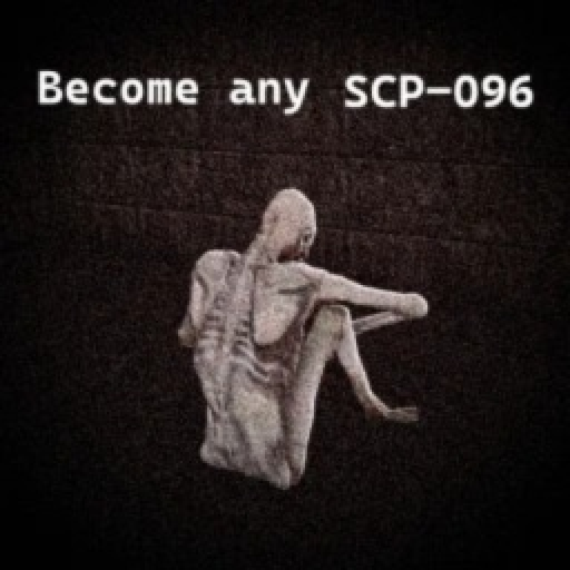 Become Any SCP-096!