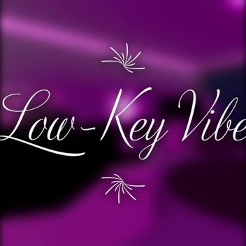  Low-Key Vibe (Legacy)