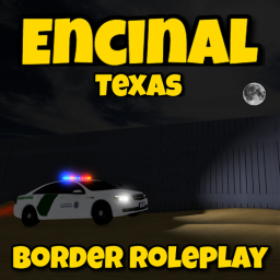 [Beta] Encinal Texas, Border Roleplay