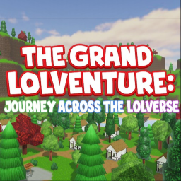 The Grand Lolventure: Journey Across the lolverse