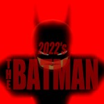 2022's The Batman (ALPHA)