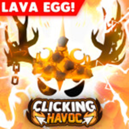🌋LAVA EGG🌋 Clicking Havoc