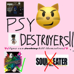 PSY DESTROYERS