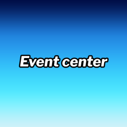 The Event Center!