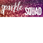 - Sparkle Squad! -
