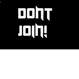 Dont join!