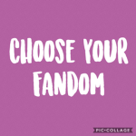 - Choose Your Fandom -