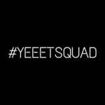 The YEEEEET Squad