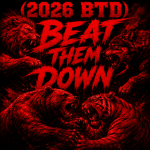 (2026 BTD) Beat Them Down