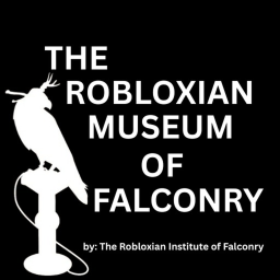 The Robloxian Museum of Falconry [W.I.P]