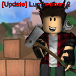  [Big Update] Lumberman 2
