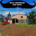 Hello, Neighbour! Lost Souls [ALPHA]