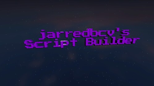 jarredbcv's Script Builder