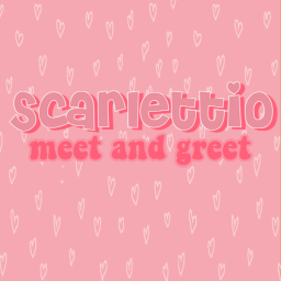 Scarlettio's Meet and Greet!