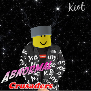 [Final Revamp] Abnormal Crusaders