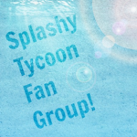 Splashy Tycoon Disscussion & Fan Club!