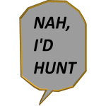 Golden Infinite Nah, I'd Hunt