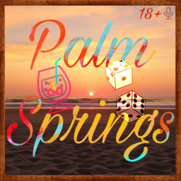 Palm Springs 🔊 [18+] (ALPHA)