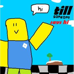 Afk until someone says hi!