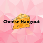 Cheese Hangout